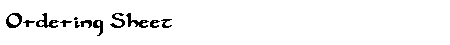 Ordering Sheet